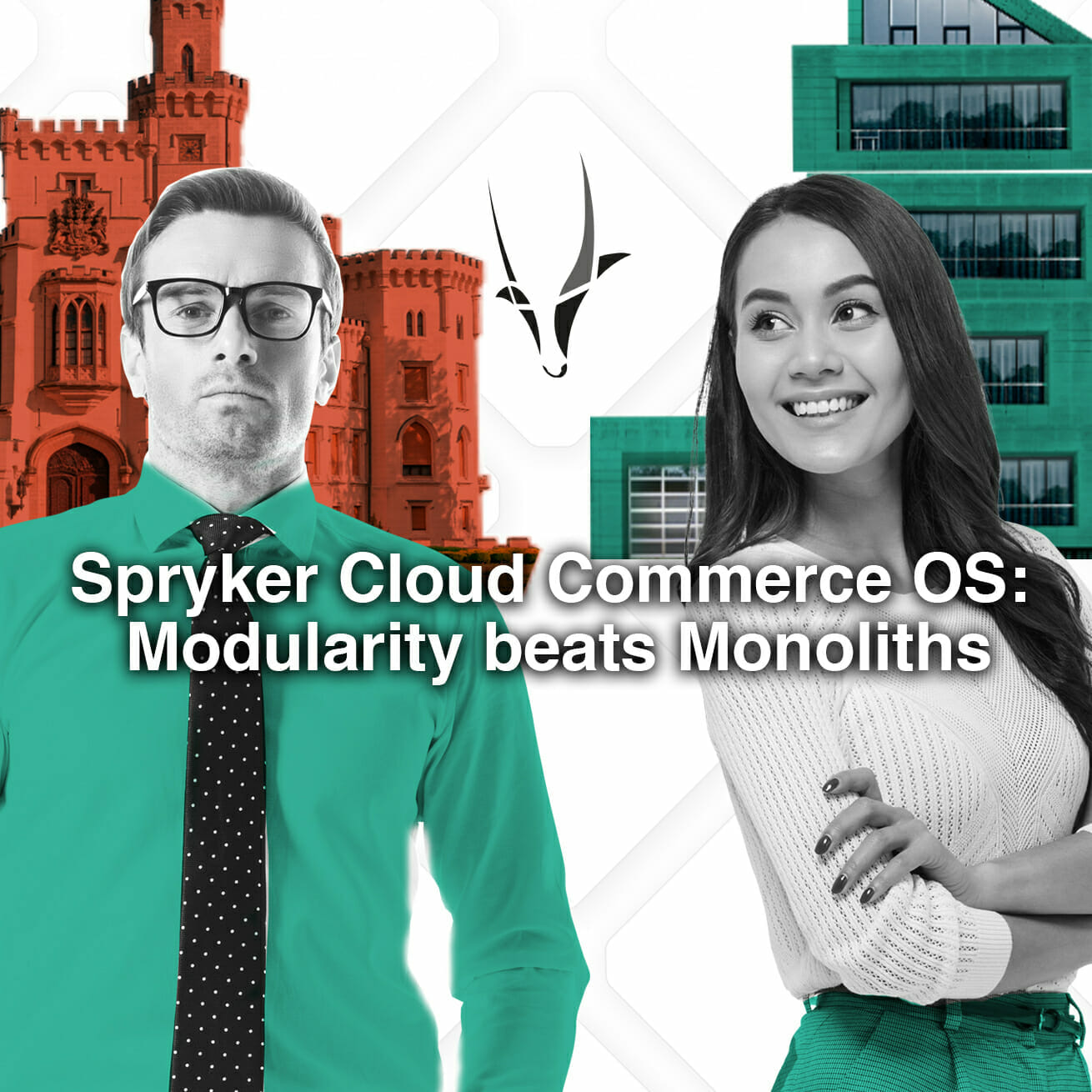A man in glasses and a woman smiling stand in front of images of a red castle and a teal modern building. The title reads: "Spryker Cloud Commerce OS: Modularity beats Monoliths." A stylized antelope head logo is displayed at the center top.